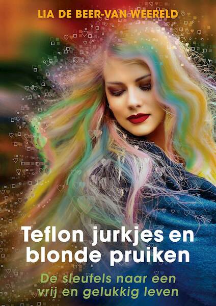 Teflon jurkjes en blonde pruiken - Lia de Beer-van Weereld (ISBN 9789493280830)
