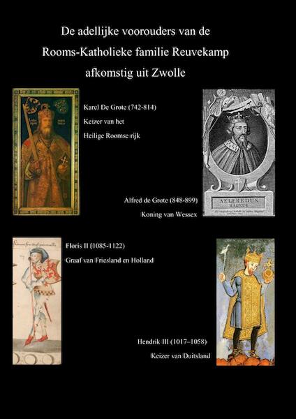 De adellijke voorouders van de RK familie Reuvekamp uit Zwolle - Ton Reuvekamp (ISBN 9789464809336)