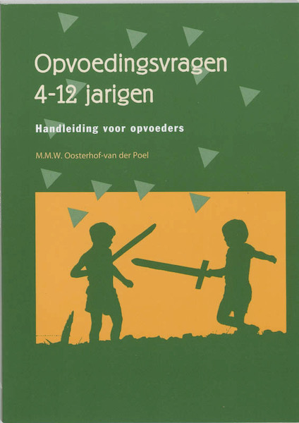 Opvoedingsvragen 4-12 jarigen - M.M.W. Oosterhof-van der Poel (ISBN 9789023240099)