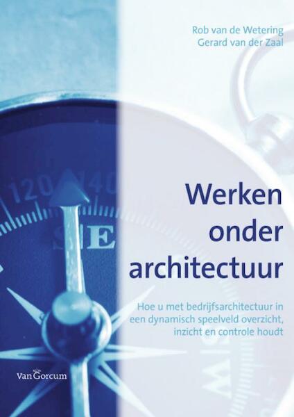 Werken onder architectuur - R. van de Wetering, G. van der Zaal (ISBN 9789023246053)
