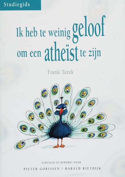 Ik heb te weinig geloof om een atheist te zijn Studiegids - F. Turek (ISBN 9789033818363)