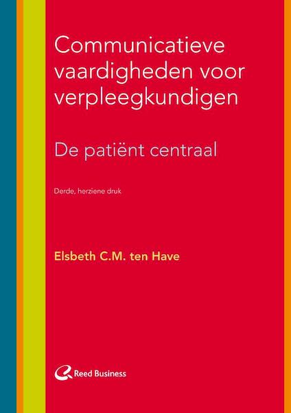 Communicatieve vaardigheden voor verpleegkundigen - E.C.M. ten Have, Elsbeth C.M. ten Have (ISBN 9789035233591)