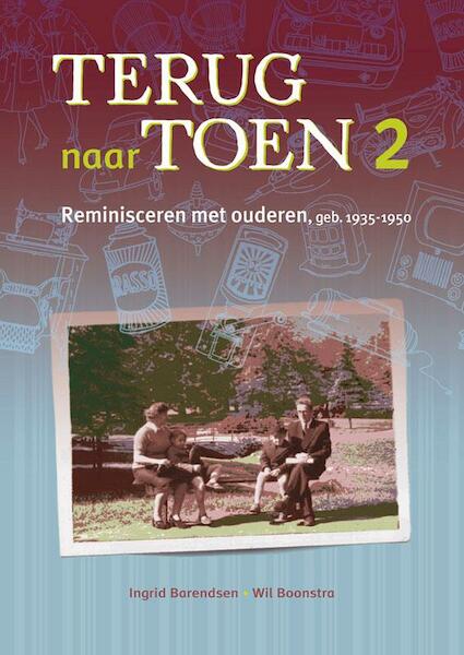 Terug naar toen 2 - Ingrid Barendsen, Wil Boonstra (ISBN 9789491269028)