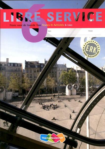 Libre service Frans voor tweede fase 6 vwo Textes et activites - Nardy Frijters-Getkate, Patrick Schuitema, Esther Tiggelers (ISBN 9789006182798)