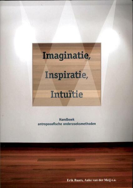 Imaginatie, inspiratie, intuïtie - Erik Baars, Auke van der Meij, Guus van der Bie, Edmond Schoorel, Arie Bos (ISBN 9789088502897)