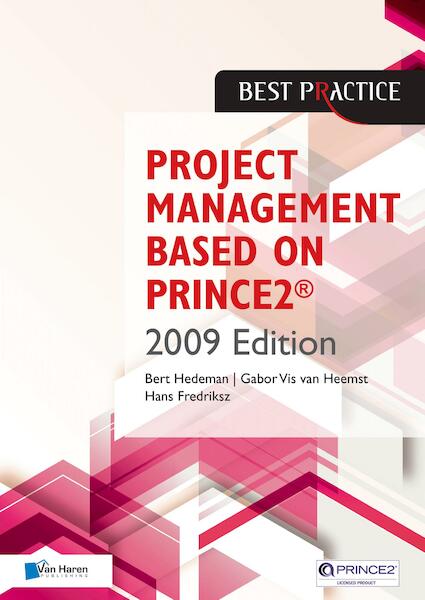 Project Management Based on PRINCE2 2009 Edition (english version) - B. Hedeman, G. Vis van Heemst, H. Fredriksz (ISBN 9789087535834)