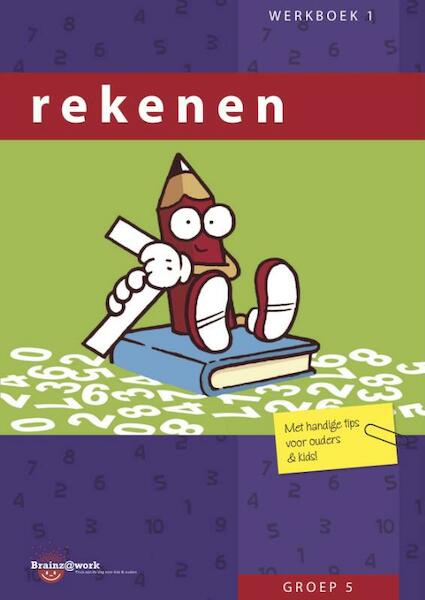 Brainz@work Werkboek 1 Rekenen groep 5 - Inge van Dreumel (ISBN 9789491419140)