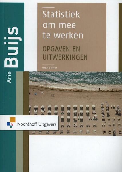 Statistiek om mee te werken opgaven en uitwerkingenboek - A. Buijs (ISBN 9789001802592)