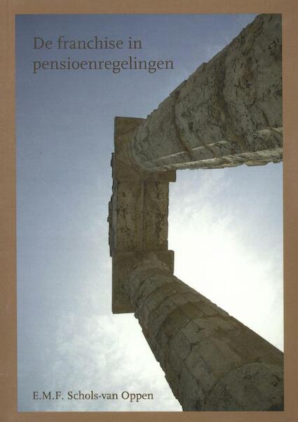 De franchise in pensioenregelingen - E.M.F. Schols - van Oppen (ISBN 9789058504739)