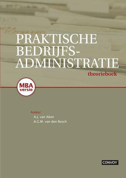 Praktische bedrijfsadministratie - Antoon van Aken, A.J. van Aken, Albert van den Bosch, A.G.M. van den Bosch (ISBN 9789079564484)