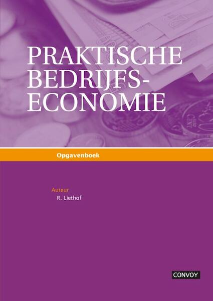 Praktische bedrijfseconomie opgavenboek - Rafael Liethof (ISBN 9789079564736)