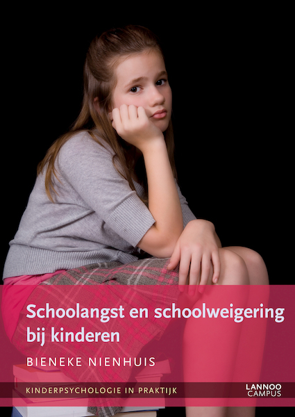 School angst en schoolweigering bij kinderen - Bieneke Nienhuis (ISBN 9789401400435)