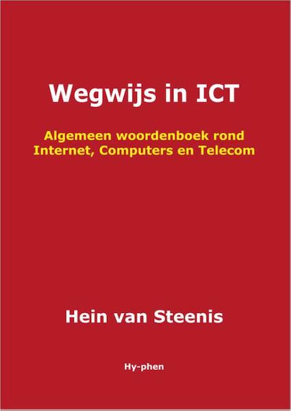 Wegwijs in ICT - Hein van Steenis (ISBN 9789059405165)