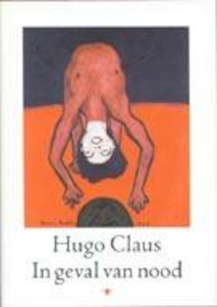 In geval van nood - Hugo Claus (ISBN 9789023448136)