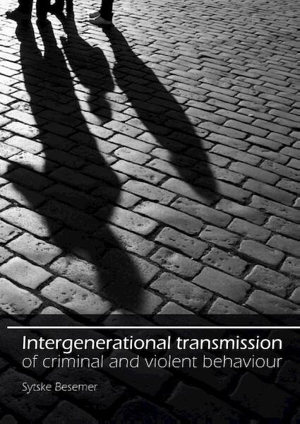 Intergenerational transmission of criminal and violent behaviour - Sytske Besemer (ISBN 9789088901010)