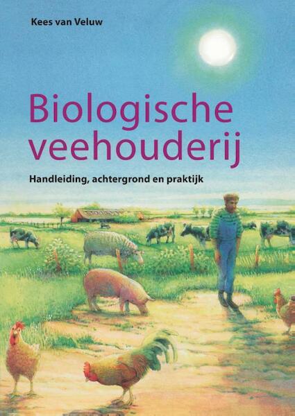 Biologische veehouderij - K. van Veluw (ISBN 9789062242948)