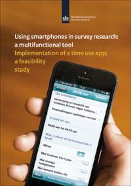Using smartphones in survey research: a multifunctional tool - Nathalie Sonck, Henk Fernee (ISBN 9789037706802)