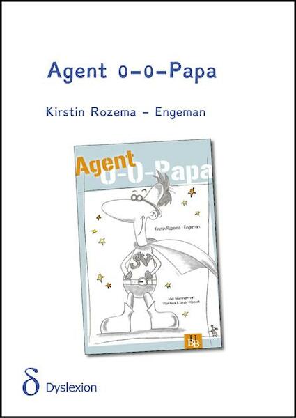 Agent 0-0-Papa - dyslexieuitgave - Kirstin Rozema-Engeman (ISBN 9789491638183)