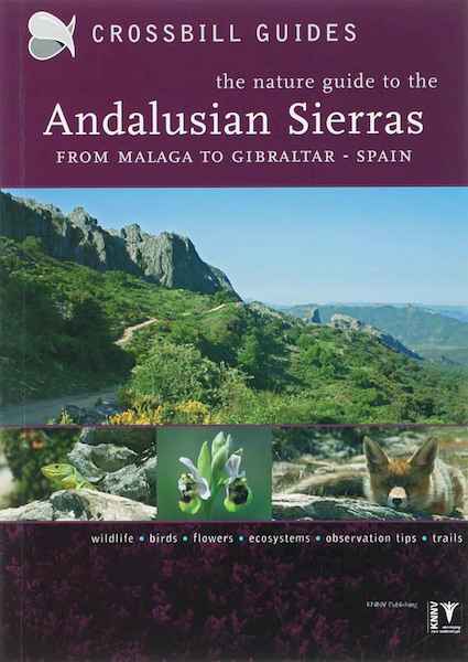 The nature guide to the Andalusian Sierras - Dirk Hilbers, J. Cantelo (ISBN 9789050112512)