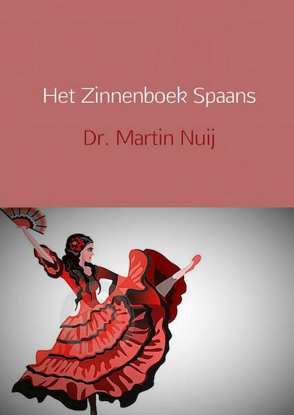 Het zinnenboek Spaans - Dr. Martin Nuij (ISBN 9789461938084)
