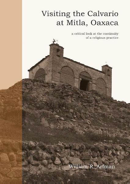 Visiting the Calvario at Mitla, Oaxaca - W. Arfman (ISBN 9789088900082)