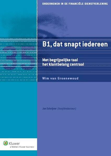 B1, dat snapt iedereen - Wim van Groenewoud (ISBN 9789013119954)