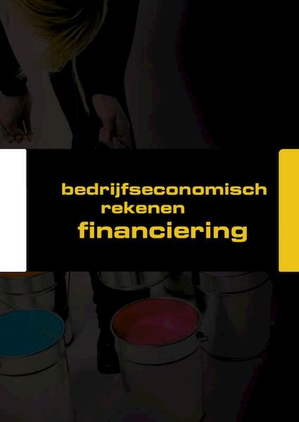Werkschrift: Bedrijfseconomisch rekenen: financiering - M.J. Duijzings-Biermans, M.W.M. Duijzings, F.L.J. de Esch (ISBN 9789057843365)