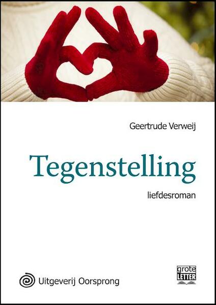 Tegenstelling - grote letter uitgave - Geertrude Verweij (ISBN 9789461011947)