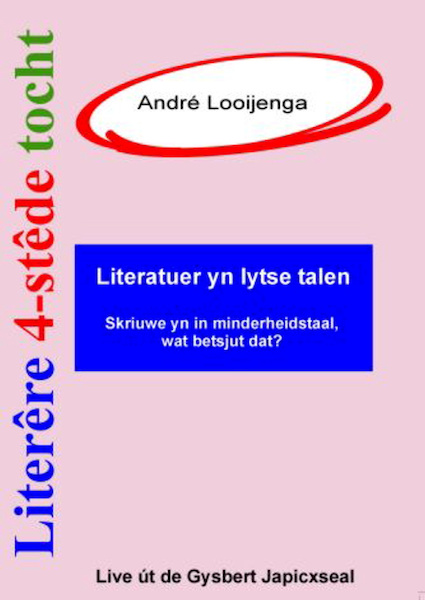 Literêre 4-stêdetocht - Lêzing 1: Literatuer yn lytse talen - André Looijenga (ISBN 9789460380679)