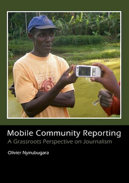 Mobile community reporting - Olivier Nyirubugara (ISBN 9789088902406)