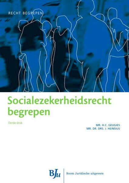 Socialezekerheidsrecht begrepen - H.C. Geugjes, J. Heinsius (ISBN 9789460949531)