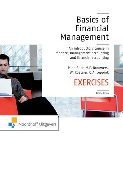 The basics of financial management exercises - P. de Boer, R. Brouwers, Wim Koetzier, O.A. Leppink (ISBN 9789001844158)