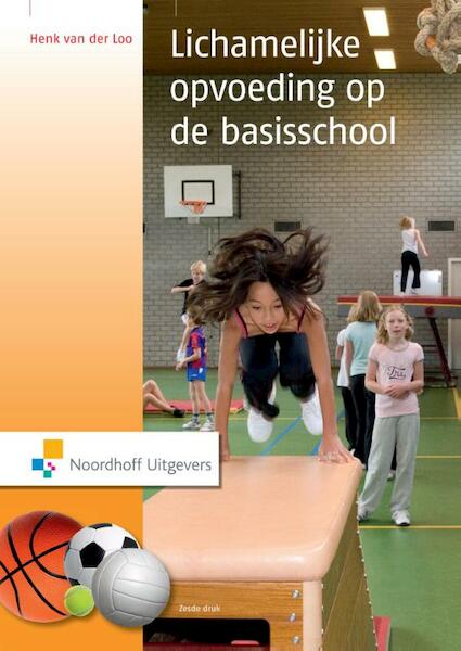 Lichamelijke opvoeding op de basisschool - Henk van der Loo (ISBN 9789001844349)