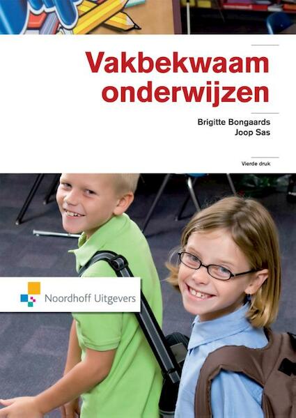 Vakbekwaam onderwijzen - Brigitte Bongaards, Joop Sas (ISBN 9789001849764)