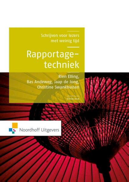 Rapportagetechniek - Rien Elling, Bas Andeweg, Jaap de Jong, Christine Swankhuizen (ISBN 9789001838300)