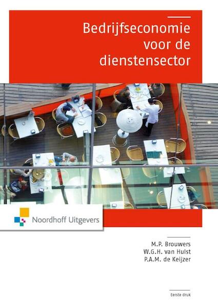 Bedrijfseconomie voor de dienstensector - M.P. Brouwers, W.G.H. van Hulst, P.A.M. de Keijzer (ISBN 9789001838539)
