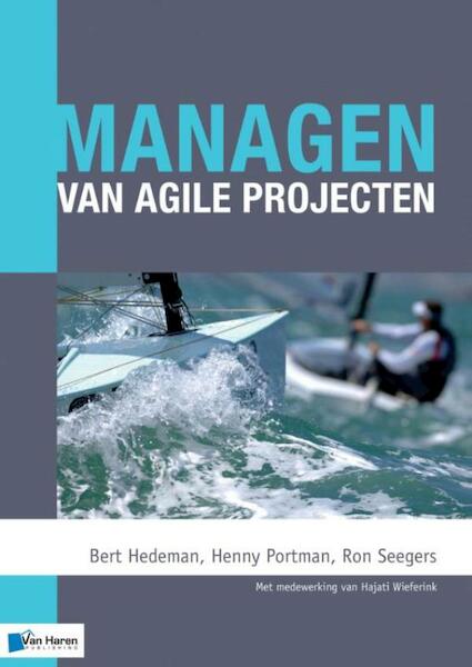Managen van agile projecten - Bert Hedeman, Henny Portman, Ron Seegers (ISBN 9789401805254)