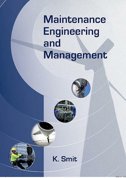 Maintenance engineering and management - Klaas Smit (ISBN 9789065623478)