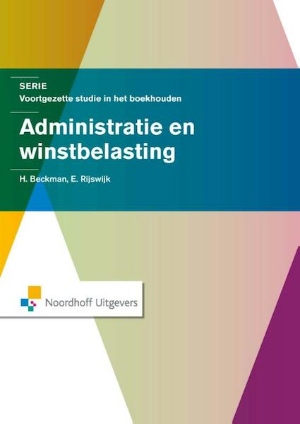 Administratie en winstbelasting - H. Beckman, E. Rijswijk (ISBN 9789001838614)