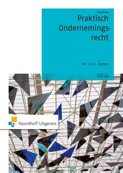 Praktisch ondernemingsrecht - S.S.M. Rutten (ISBN 9789001853495)