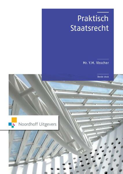 Praktisch staatsrecht - Y.M. Visscher (ISBN 9789001852894)