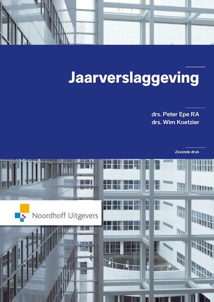 Jaarverslaggeving - Peter Epe, Wim Koetzier (ISBN 9789001855956)