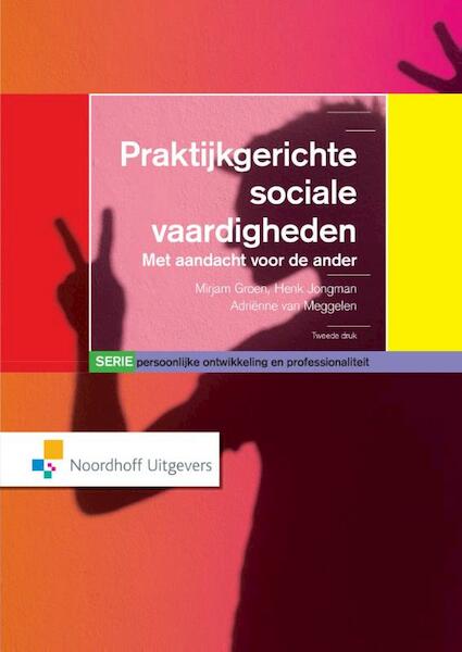 Praktijkgerichte sociale vaardigheden - Mirjam Groen, Henk Jongman, Adrienne van Meggelen (ISBN 9789001840525)