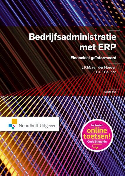 Bedrijfsadministratie met ERP - J.P.M. van der Hoeven, J.D.J. Beunen (ISBN 9789001855918)