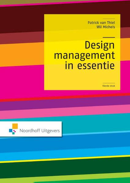 Designmanagement in essentie - Patrick van Thiel, Wil Michels (ISBN 9789001848705)