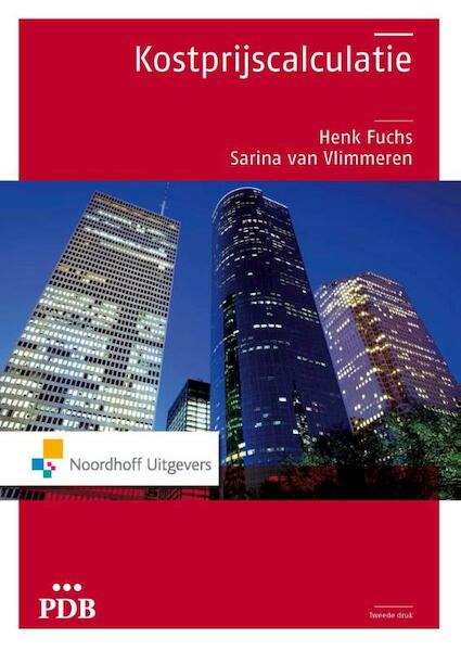 Kostprijscalculatie - Henk Fuchs, Sarina van Vlimmeren (ISBN 9789001843236)