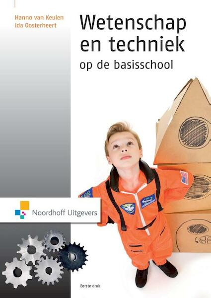 Wetenschap en techniek op de basisschool - Hanno van Keulen, Ida Oosterheert (ISBN 9789001843823)