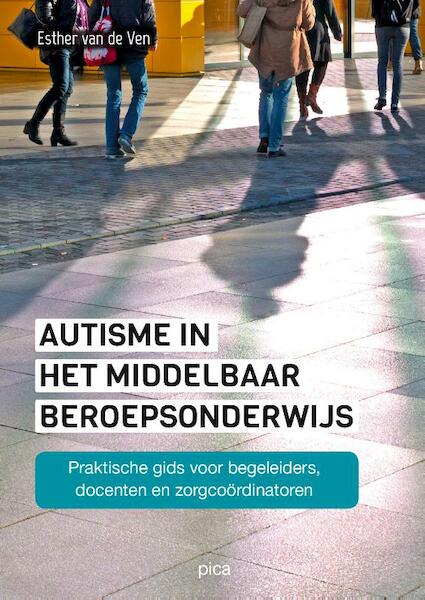 Autisme in het middelbaar beroepsonderwijs - Esther van de Ven (ISBN 9789491806346)