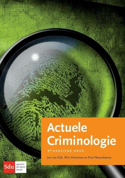 Actuele criminologie 8e herziene druk - Jan van Dijk, Wim Huisman, Paul Nieuwbeerta (ISBN 9789012393584)