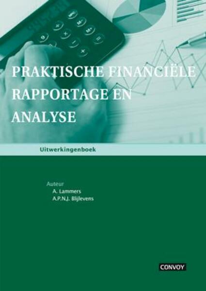Praktische financiele rapportage en analyse Uitwerkingenboek - A. Lammers, A. Blijlevens (ISBN 9789491725326)